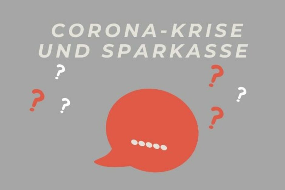 Unsere Antworten auf eure Fragen zur Corona-Krise und der Sparkasse